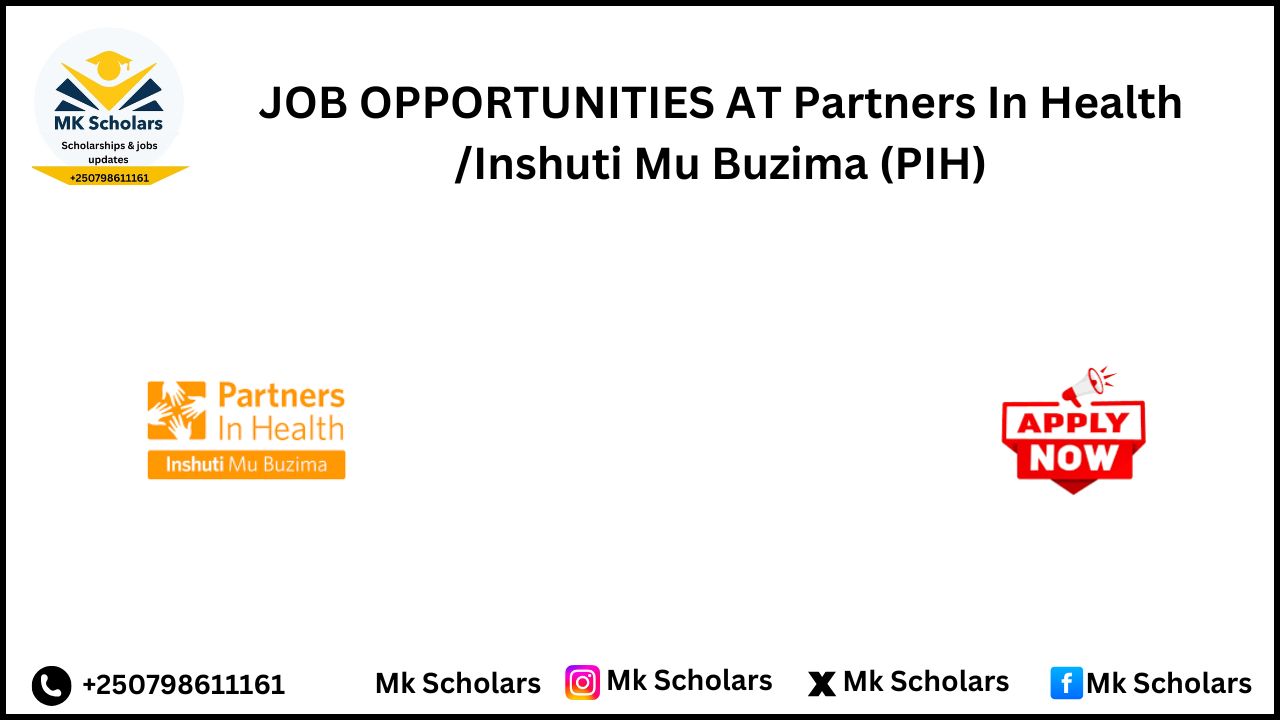 JOB OPPORTUNITIES AT Partners In Health/Inshuti Mu Buzima (PIH)